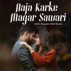 Aaja Karke Magar Sawari